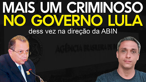 Não é brincadeira! LULA coloca na ABIN ex-diretor afastado por escutas ilegais contra Min. do STF