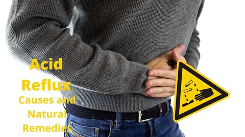 Causes Of Acid Reflux and Natural Remedies to Curb It