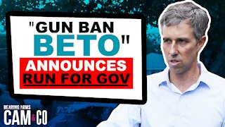 "Gun Ban Beto" Announces Run For Texas Governor