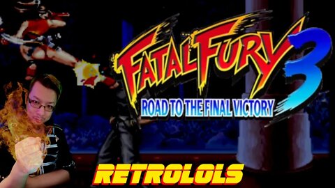 RetroLOLs - Fatal Fury 3: Road to The Final Victory / 餓狼伝説3 遥かなる闘い [Neo Geo]