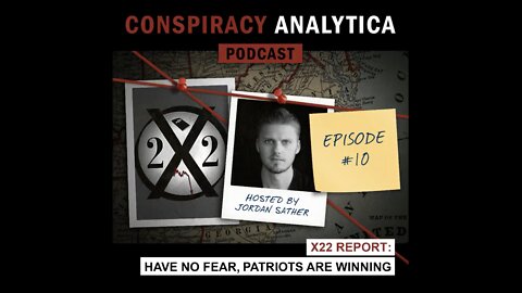 Have No Fear, Patriots Are Winning w/ X22 Report (Ep. 10)