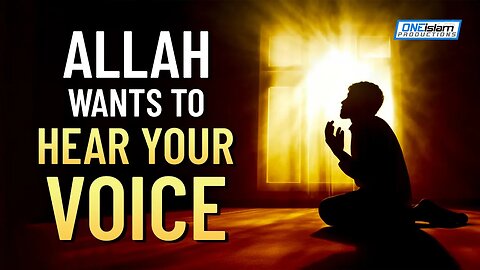 Allah Wants To Hear Your Voice