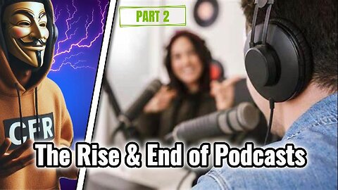 The Rise & End of Podcasting Pt 2