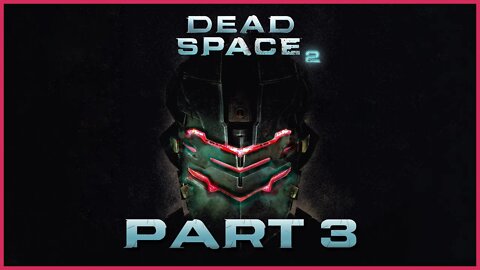 Dead Space 2 (PS3) Playthrough | Part 3 (No Commentary)