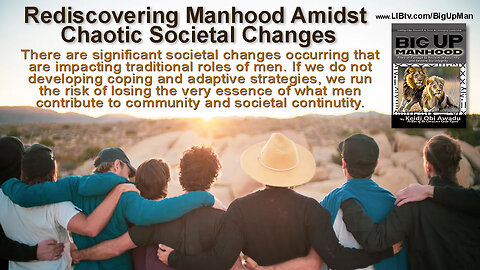 Rediscovering Manhood Amidst Chaotic Societal Changes