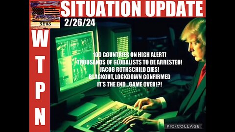 Situation Update: 100 Countries On High Alert! Thousands Of Globalists To Be Arrested! Jacob Rothschild Dies! Blackout & Lockdown Confirmed! It's The End! Game Over! - WTPN
