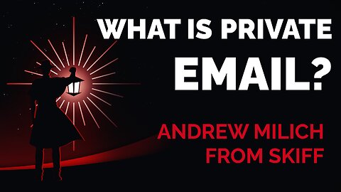 What is Private Email? Andrew Milich from Skiff