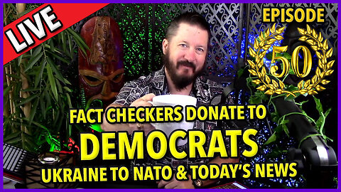 C&N 050 ☕ Fact Checkers Give To Dems 🔥 Ukraine To NATO 🔥 #huggate ☕ #factcheckfriday