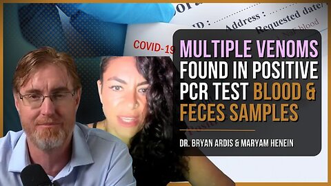 Venoms Found in Positive PCR Test Blood & Feces Samples | Bryan Ardis & Maryam Henein