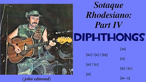 Sotaque Rhodesiano - Part 4 - Diphthongs