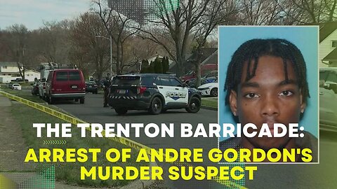The Trenton Barricade: Arrest Of Andre Gordon's Murder Suspect