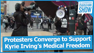 Protesters Converge to Support Kyrie Irving’s Medical Freedom