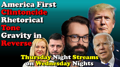 America First Clintoncide Rhetorical Tone Thursday Night Streams on Wednesday Nights