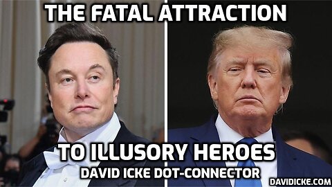 The Fatal Attraction Of Illusory Heroes - David Icke Dot-Connector Videocast