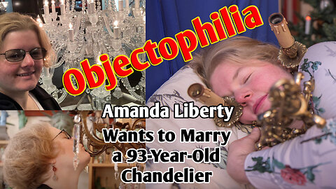 Amanda Liberty: The Woman In Love With A Chandelier - objectophilia