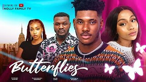 BUTTERFLIES (New Movie) Chidi Dike, Stefania Bassey, Elochukwu Godwin 2023 Nigerian Nollywood Movie