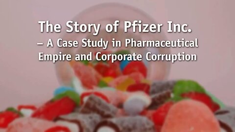 Dr. Sam Bailey - The Story of Pfizer Inc.