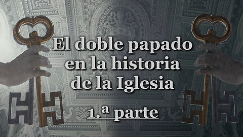 El doble papado en la historia de la Iglesia /1.ª parte/