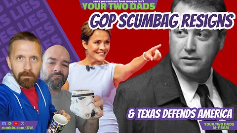 GOP Scumbag Resigns & more stories with Your Two Dads
