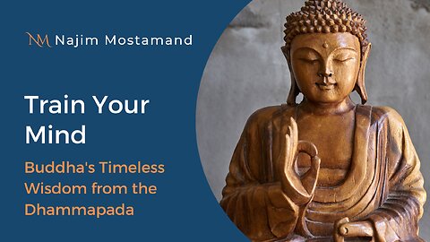 Train Your Mind: Buddha's Timeless Wisdom from the Dhammapada
