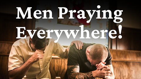 See 'Men Praying Everywhere'