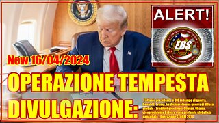 👽🛸✅New 16/04/2024 - OPERAZIONE TEMPESTA 2024. EBS - DIVULGAZIONE