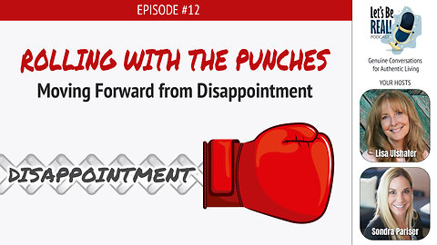 Rolling with the Punches - Moving Forward from Disappointment | Ep. 12