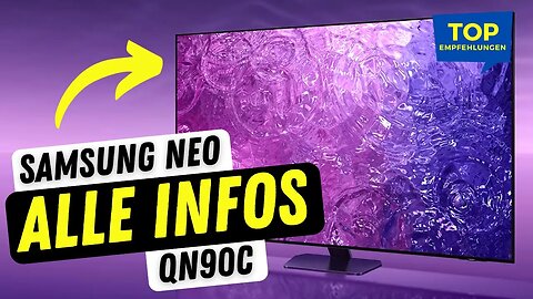 Samsung Neo QLED 4K QN90C - Alles was du wissen solltest