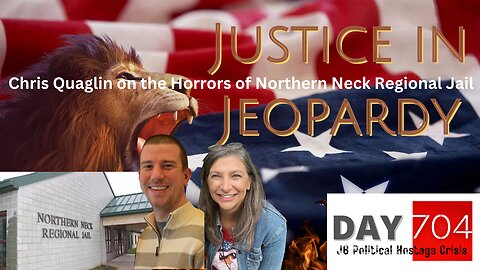 Justice In Jeopardy DAY 704 The Horrors of Northern Neck w/ Chris Quaglin