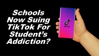 Schools Now Suing TikTok For Student’s Addiction?