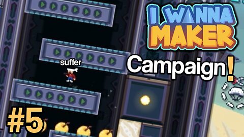 This level wants me to suffer (but only sometimes) (I Wanna Maker Campaign #5)