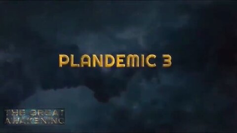 PLANDEMIC 3 THE GREAT AWAKENING