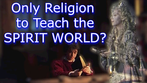 The Spirit World Testifies that The Book of Mormon is True & That Joseph Smith is a Prophet