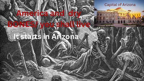 America/ The valley of dry bones, God's going to blow on Arizona