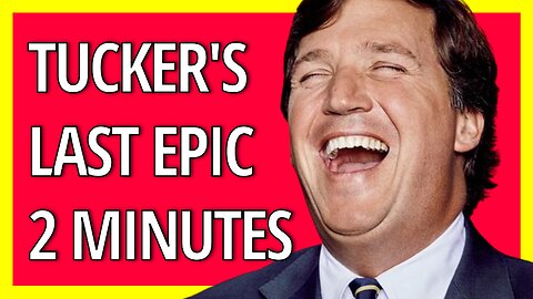 TUCKER'S LAST 2 MINUTES ON FOX WAS SO EPIC