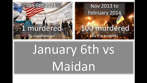 January 6th versus Maidan. An altercate called an insurrection and a coup referred to as a peaceful revolution