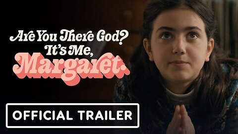 Are You There God? It’s Me, Margaret. - Official Trailer