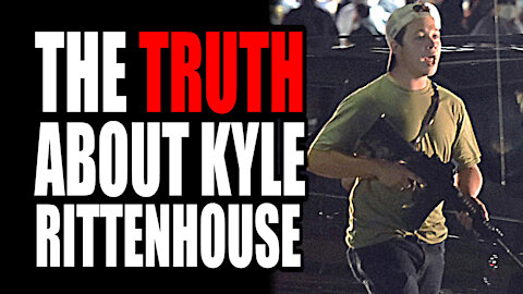 The Truth about Kyle Rittenhouse