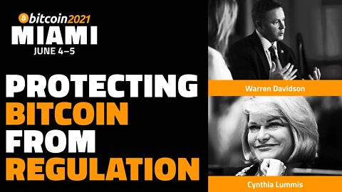 Protecting Bitcoin from Regulation | Rep. Warren Davidson & Sen. Cynthia Lummis | Bitcoin 2021 Clips