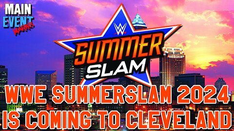 WWE SummerSlam 2024 is Coming to Cleveland