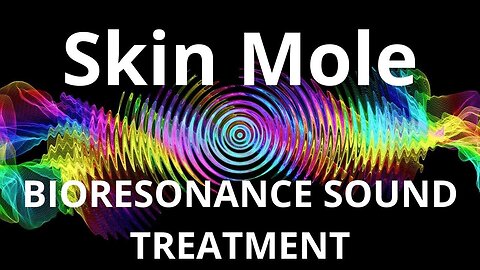 Skin Mole_Sound therapy session_Sounds of nature