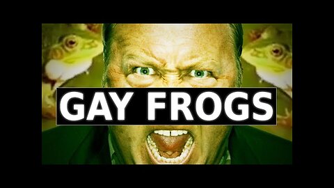 Alex Jones On Government making Gay Frogs.