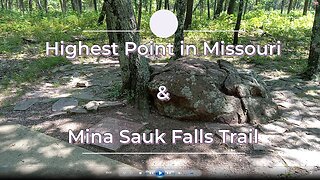 Highest Point in Missouri & Mina Sauk Falls Trail