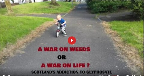 A WAR ON WEEDS OR A WAR ON LIFE? - SCOTLAND'S ADDICTION TO GLYPHOSATE