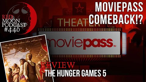 MoviePass Comeback!? | The Hunger Games 5 Review | RMPodcast Episode 446