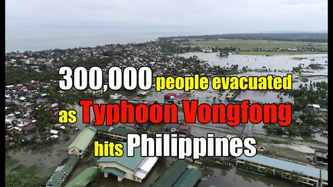 300,000 people evacuated as Typhoon Vongfong hits Philippines