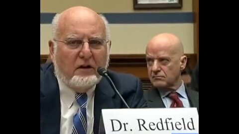 March 2023: Ex head of CDC, Dr. Redfield in front of the House about the Wuhan lab in 2019