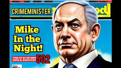 Mike in the Night! E502, Thousands of demonstrators rally in protest at Israeli prime minister's extremist cabinet for 19th straight week, CDC propaganda, Default would be ‘catastrophe’ for US, New York, San Francisco Office Buildings Are Absolu