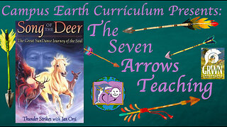 Campus Earth Curriculum Presents: The Seven Arrows Teaching