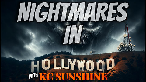 NIGHTMARES IN HOLLYWOOD with KC SUNSHINE - EP.246